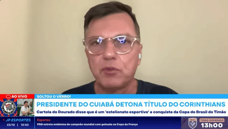 2025/12 — presidente do cuiabá acusa título do corinthians de estelionato esportivo