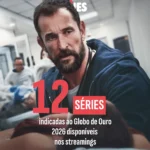 2025/12 — globo de ouro 2026: as 12 séries imperdíveis que já estão conquistando indicações e o coração do público
