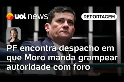 2025/12 — pf encontra despacho de moro que autorizou grampo em autoridade com foro privilegiado